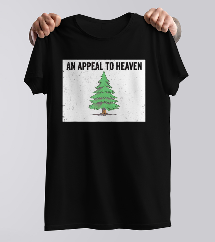 An Appeal To Heaven Pine Tree Flag T-Shirt