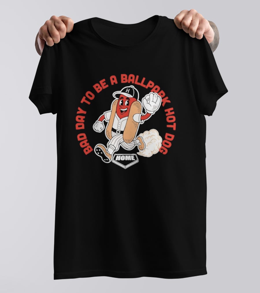 Bad Day To Be A Ballpark Hot Dog Baseball T-Shirt