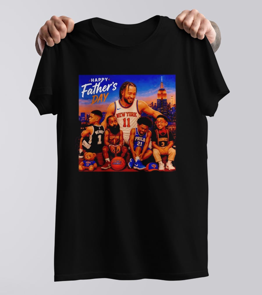 Jalen Brunson New York Knicks Happy Father's Day Wemby Cleveland Hawks Phila T-Shirt