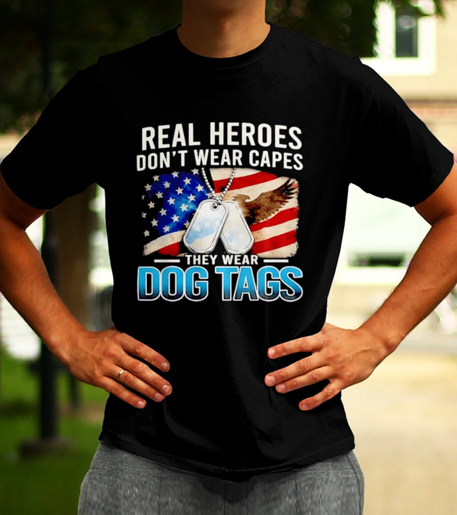 Real Heroes Don't Wear Capes They Wear Dog Tags US Flag Eagle T-Shirt