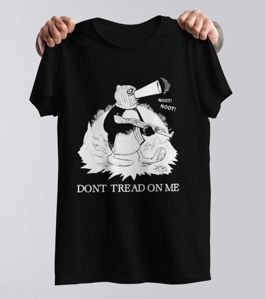 Don't Tread On Me Noot Noot Penguin T-Shirt
