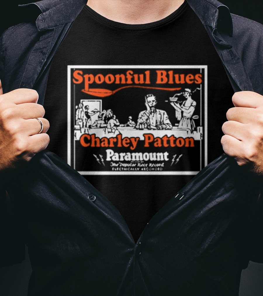 Spoonful Blues Charley Patton Paramount The Country Blues Singer Delta Music T-Shirt