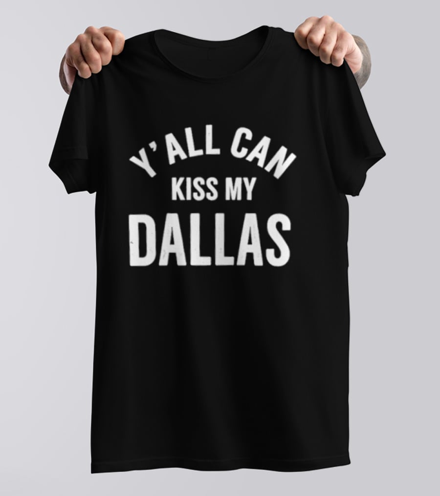 Erling Haaland Y'all Can Kiss My Dallas T-Shirt