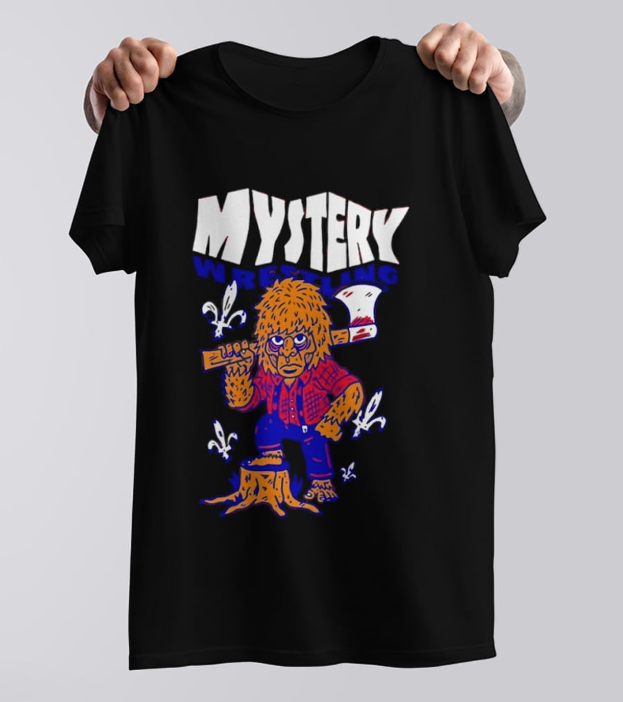 Mystery Wrestling Lumberjack Sasquatch Axe Woodcutting T-Shirt