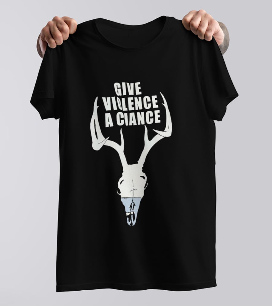 Give Violence A Chance Deer Skull Hunting Archery Wildlife T-Shirt