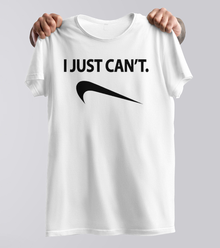 I Just Can't Dont Do It Swoosh T-Shirt
