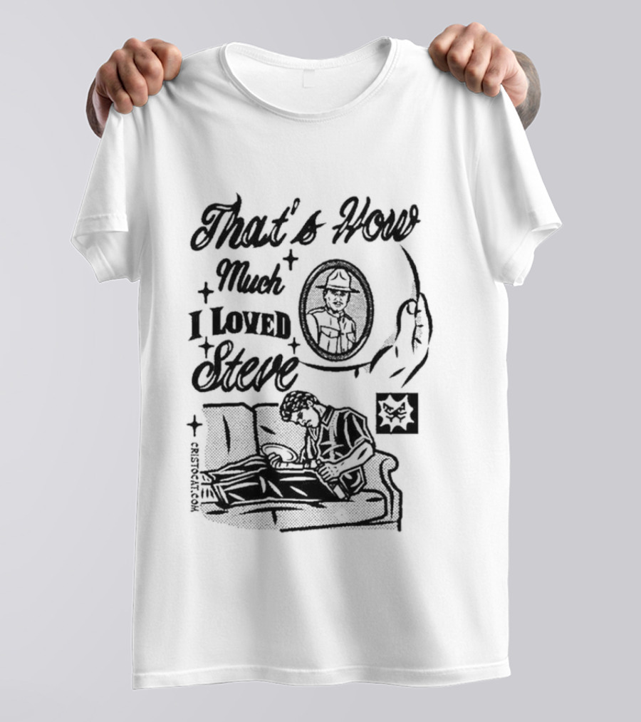 That's How Much I Loved Steve Sad Man On Couch T-Shirt
