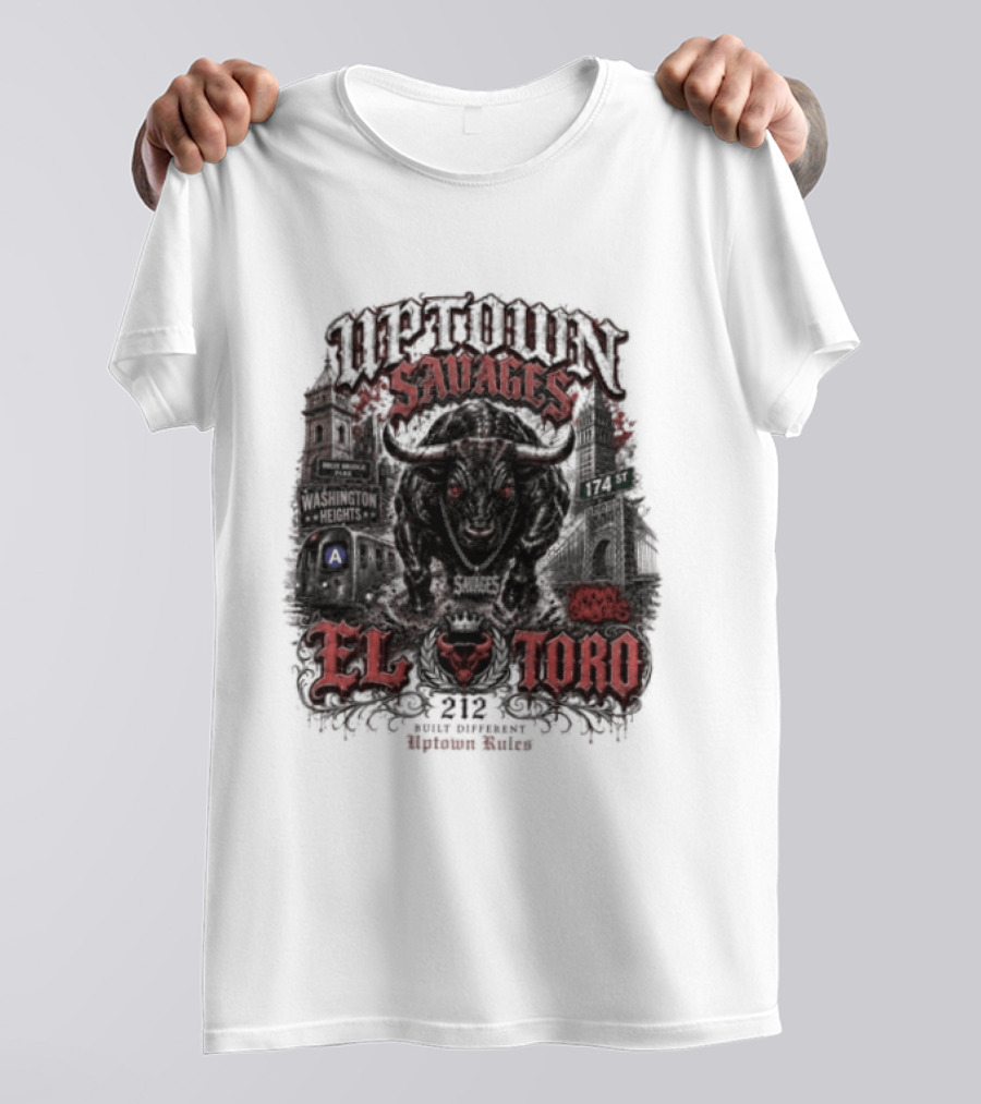 Uptown Savages El Toro 212 Washington Heights Built Different Uptown Rules T-Shirt