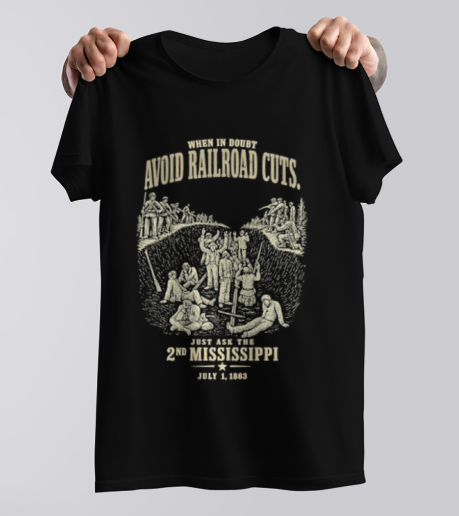 Avoid Railroad Cuts 2nd Mississippi July 1 1863 Civil War Battle T-Shirt