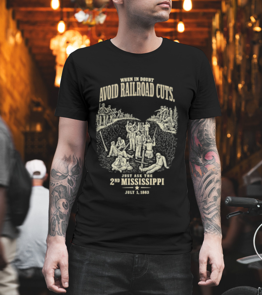 Avoid Railroad Cuts 2nd Mississippi July 1 1863 Civil War Battle T-Shirt
