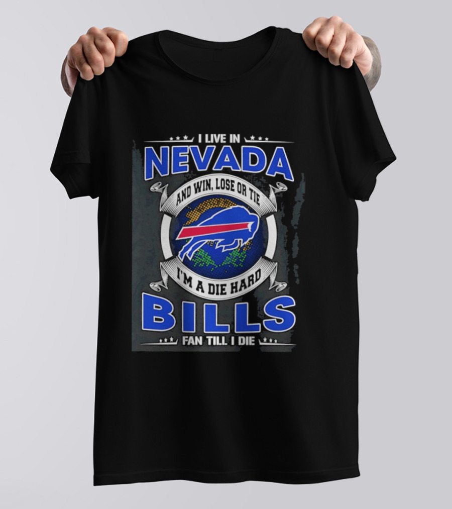 Live In Nevada Buffalo Bills Fan Till I Die Die Hard Supporter T-Shirt