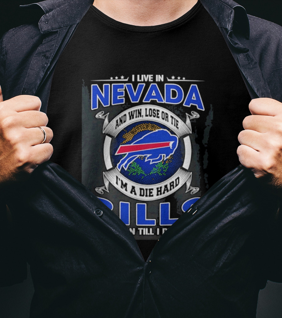 Live In Nevada Buffalo Bills Fan Till I Die Die Hard Supporter T-Shirt