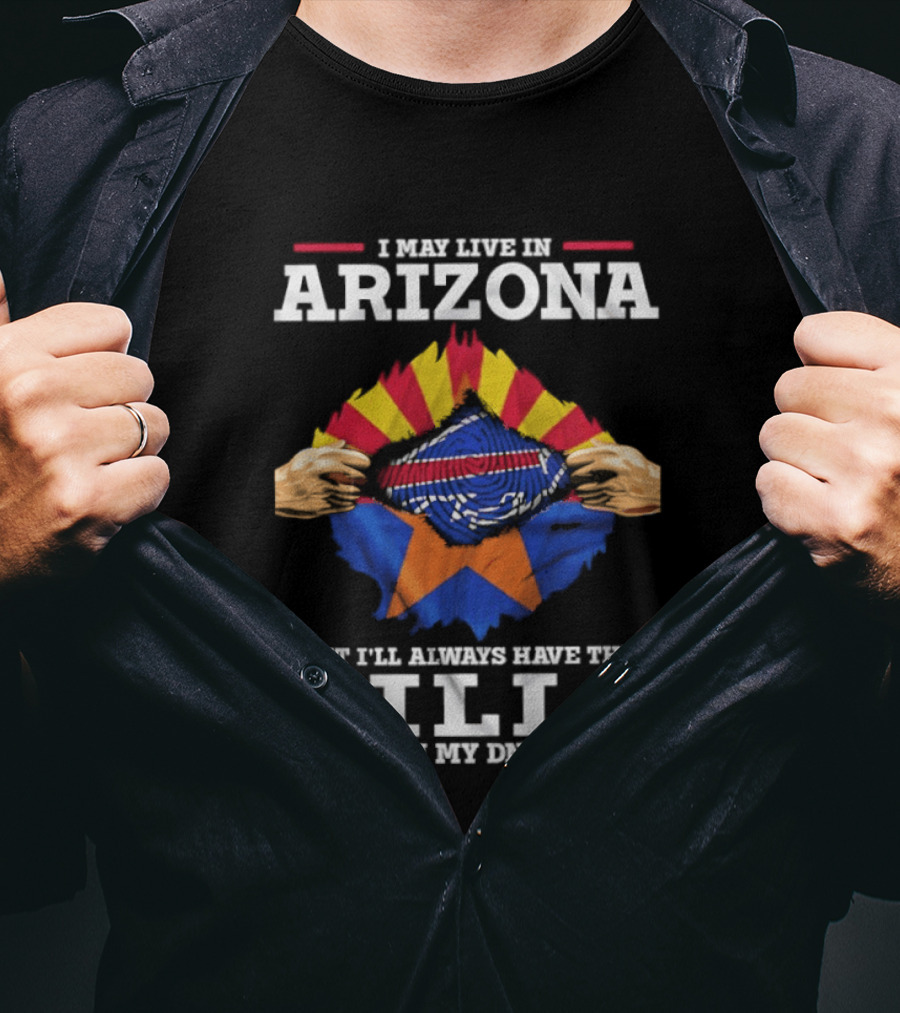 I May Live In Arizona But I'll Always Have The Bills In My DNA T-Shirt