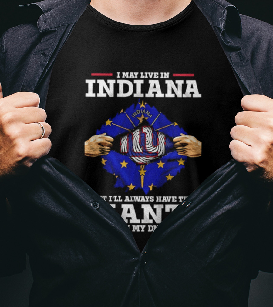 I May Live In Indiana But I'll Always Have The Giants In My DNA With Indiana Map And New York Football T-Shirt