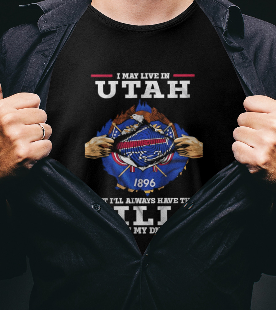 I May Live In Utah Buffalo Bills 1896 In My DNA T-Shirt