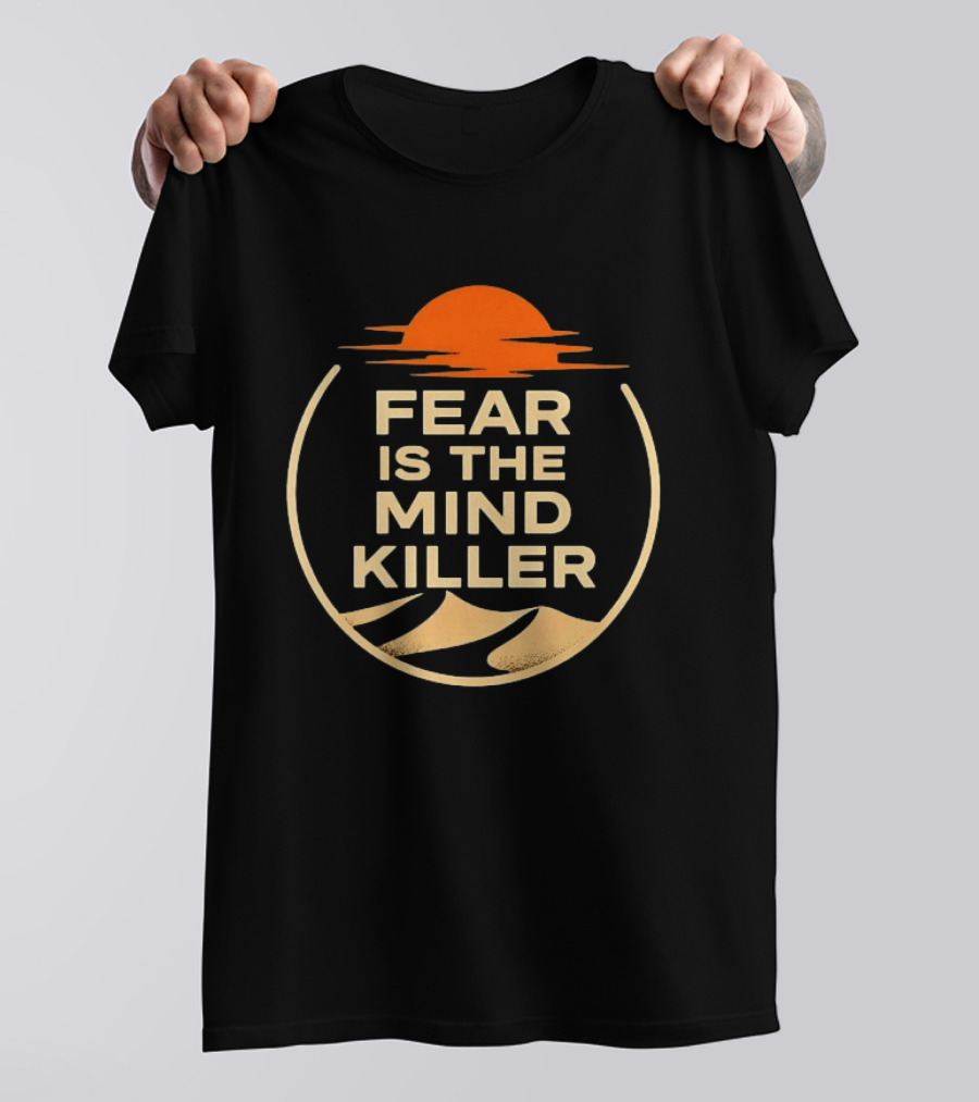 Fear Is The Mind Killer Dune Sunset Desert Frank Herbert T-Shirt
