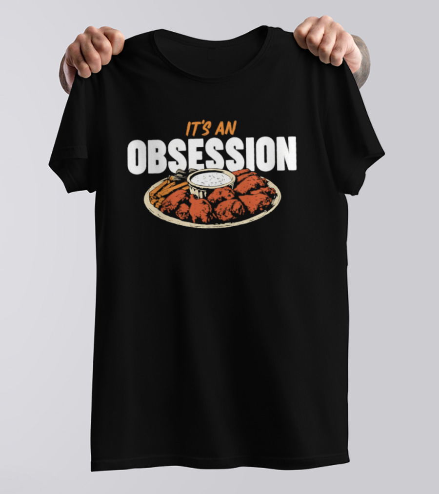 It's An Obsession Chicken Wings And Dipping Sauce T-Shirt