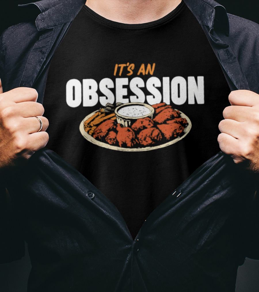 It's An Obsession Chicken Wings And Dipping Sauce T-Shirt