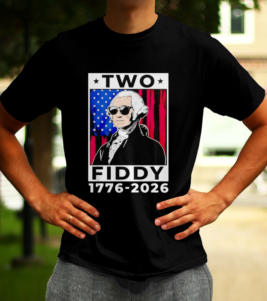 Two Fiddy George Washington 1776 2026 USA Flag Sunglasses Stars T-Shirt