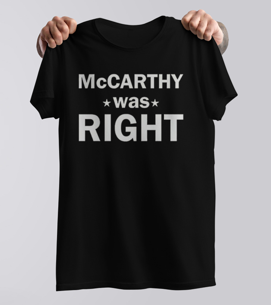 McCarthy Was Right Text With Stars T-Shirt