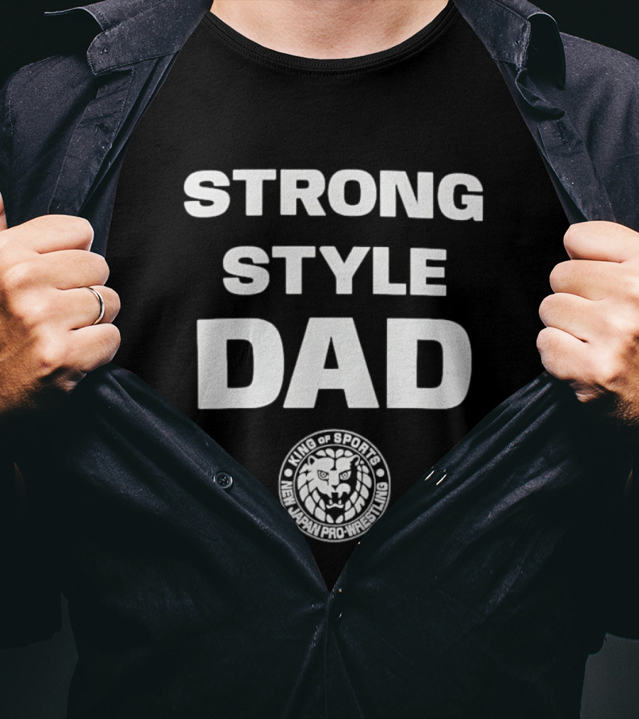 Strong Style Dad King Of Sports New Japan Pro Wrestling T-Shirt