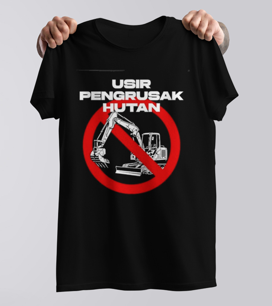 Usir Pengrusak Hutan Deforestation Environment Bulldozer Prohibition T-Shirt