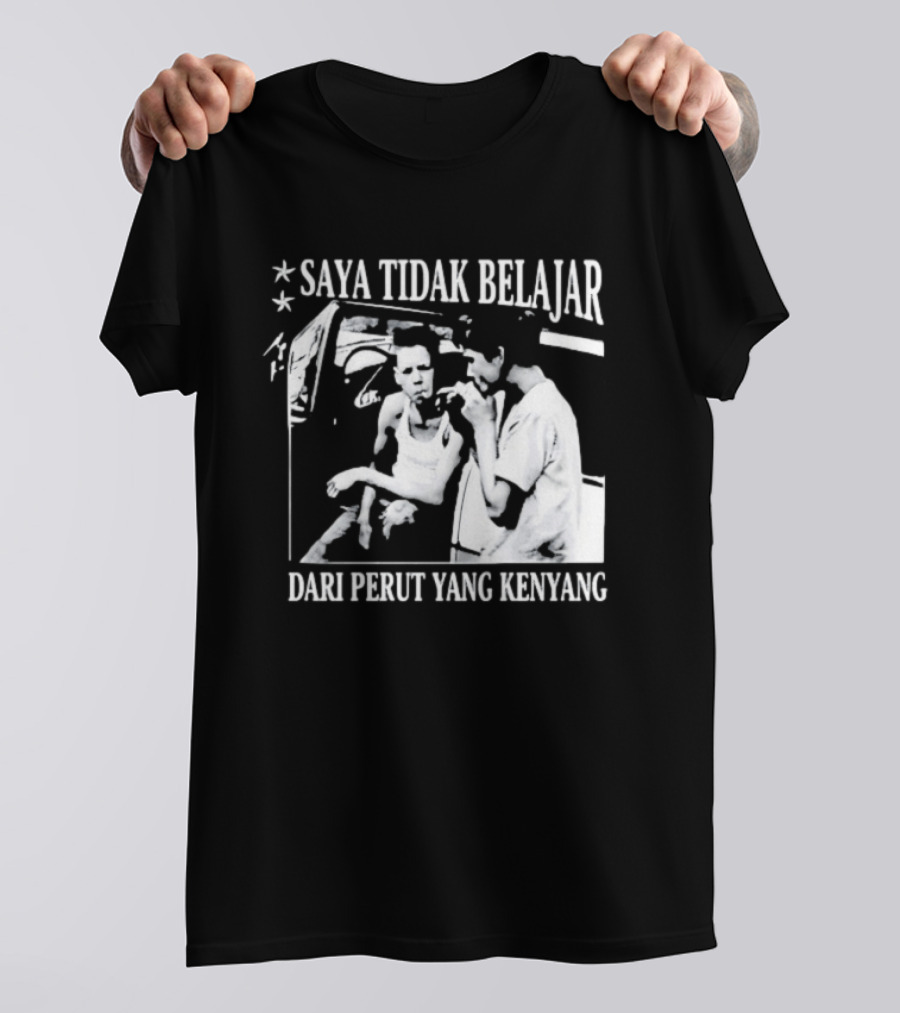 Saya Tidak Belajar Dari Perut Yang Kenyang Iconic Conversation T-Shirt