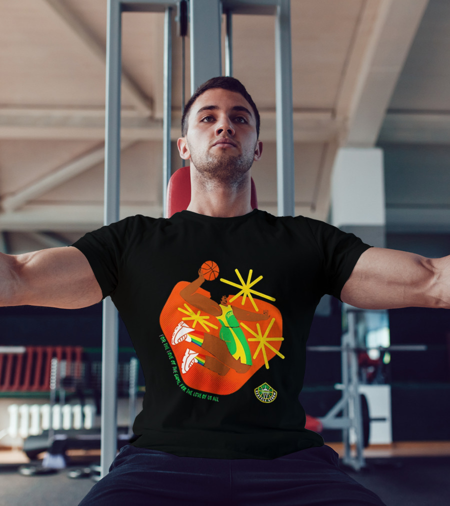 Seattle Storm For The Love Of The Game For The Love Of Us All Basketball Starburst Stars T-Shirt