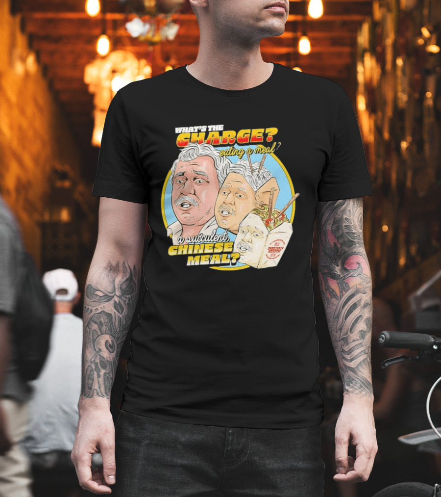 What Is The Charge Eating A Meal A Succulent Chinese Meal Democracy Manifest T-Shirt