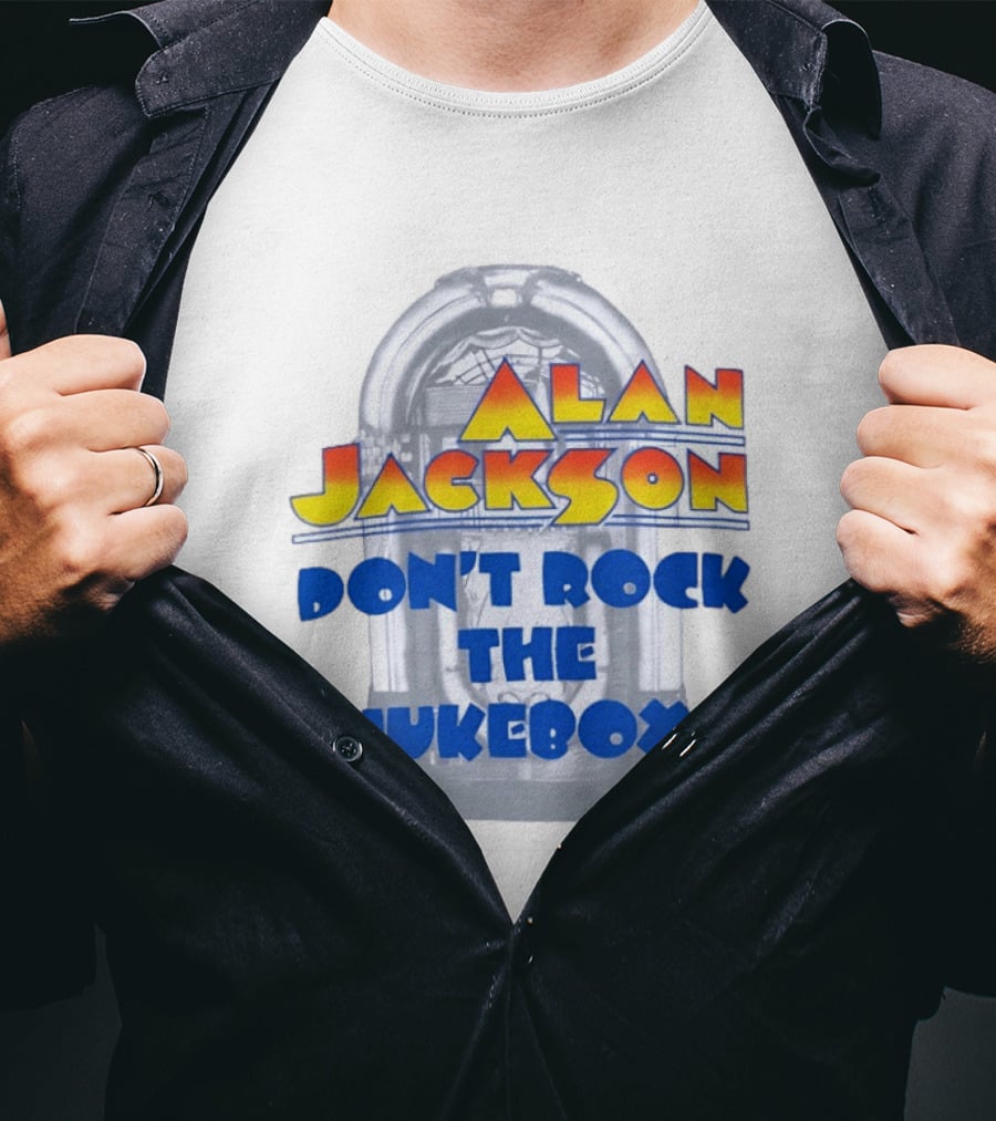 Alan Jackson Don't Rock The Jukebox T-Shirt