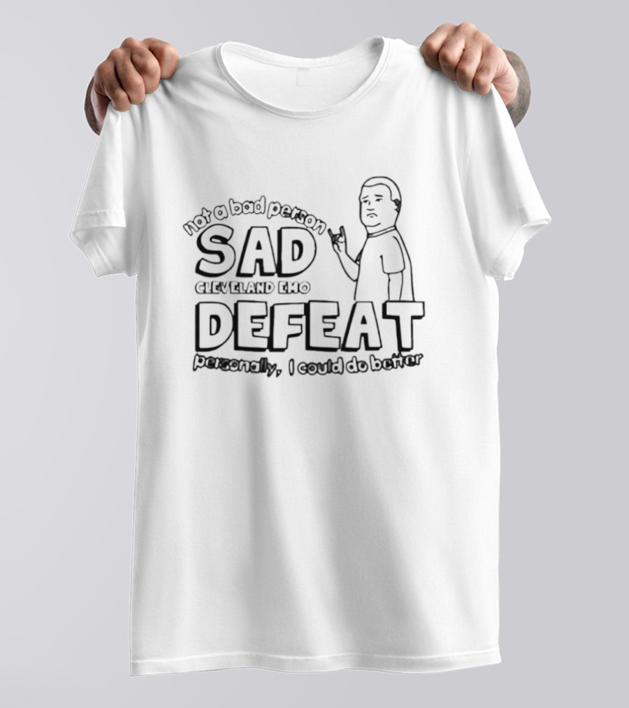 Not A Bad Person Sad Defeat Personally I Could Do Better T-Shirt