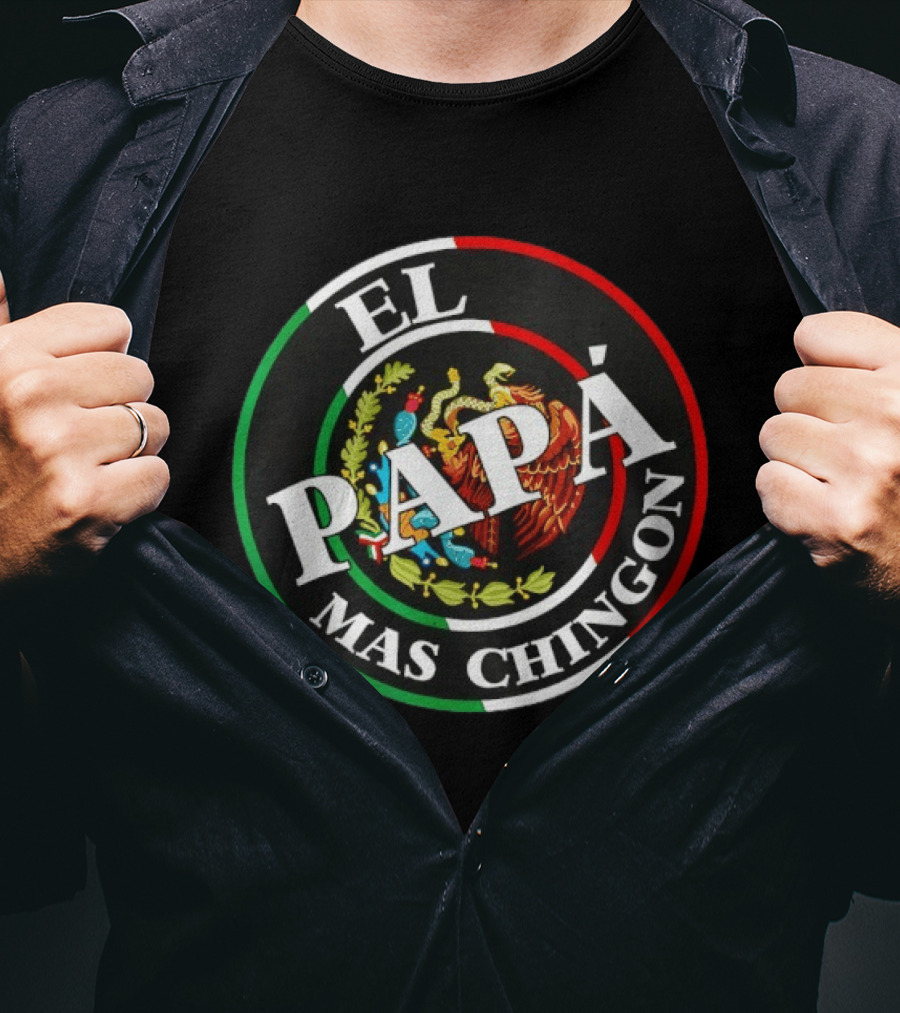 El Papa Mas Chingon Mexican Eagle Coat Of Arms Father's Day T-Shirt