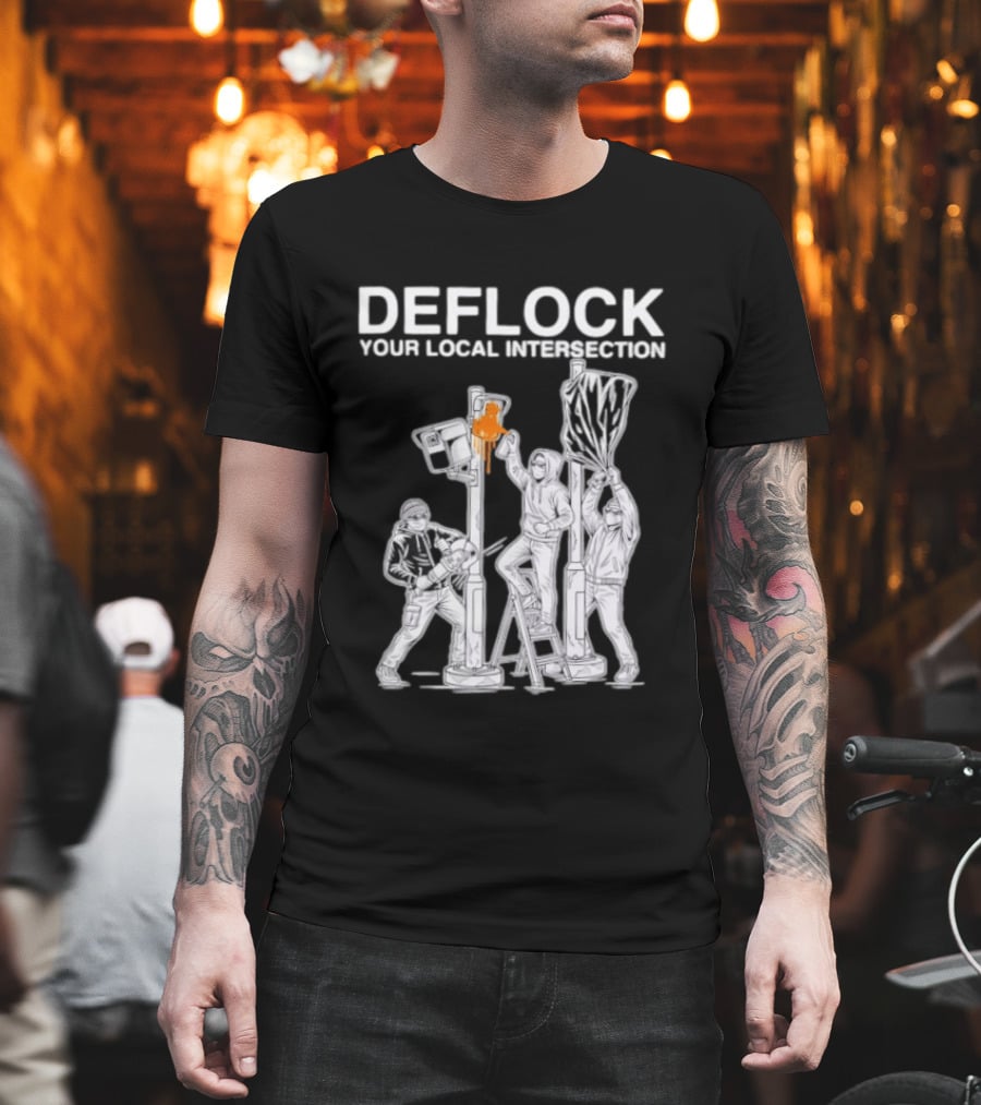 Deflock Your Local Intersection Surveillance Camera Protest T-Shirt