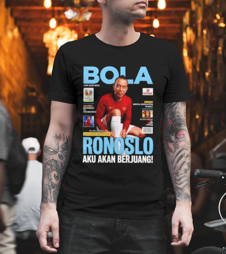 Bola June 2026 Exclusive RONOSLO Aku Akan Berjuang Editorial T-Shirt