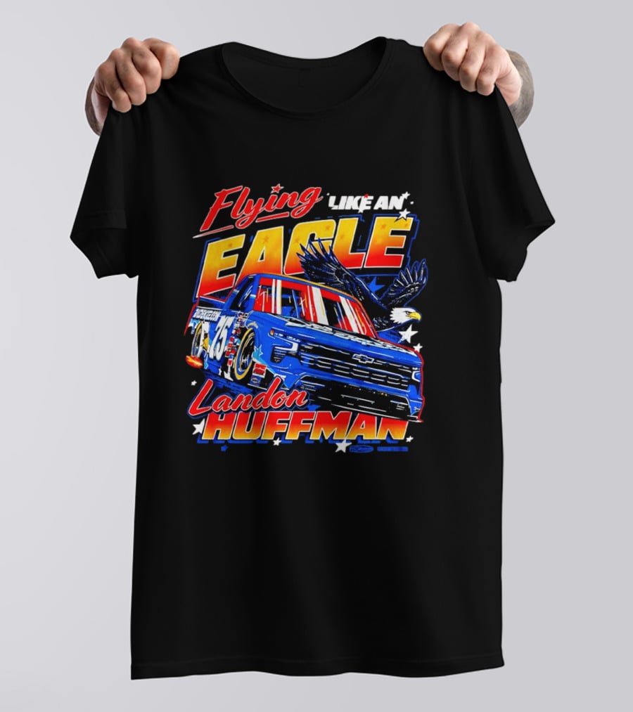 Flying Like An Eagle Landon Huffman Chevrolet Silverado NASCAR Truck Series T-Shirt