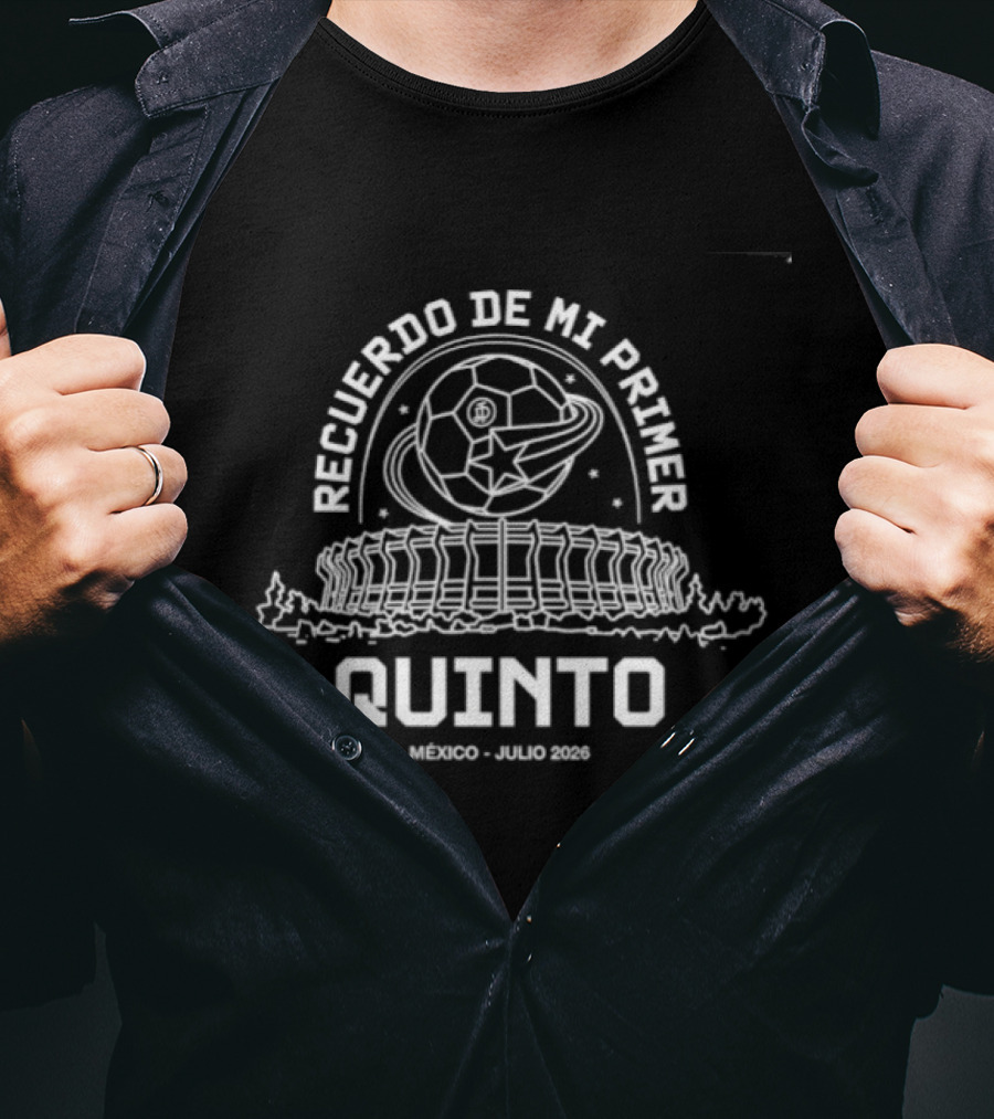 Recuerdo De Mi Primer Quinto México Julio 2026 Soccer Stadium And Ball T-Shirt