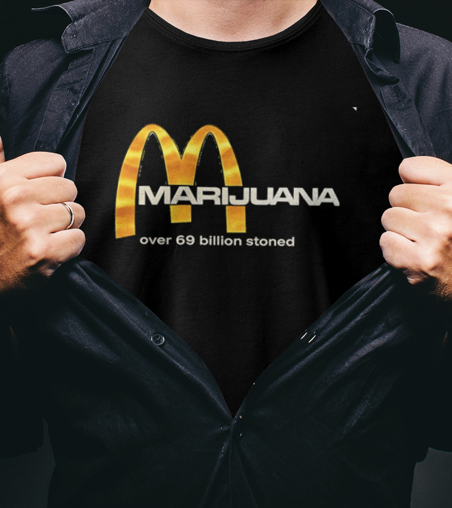 Marijuana Over 69 Billion Stoned Golden Arches T-Shirt