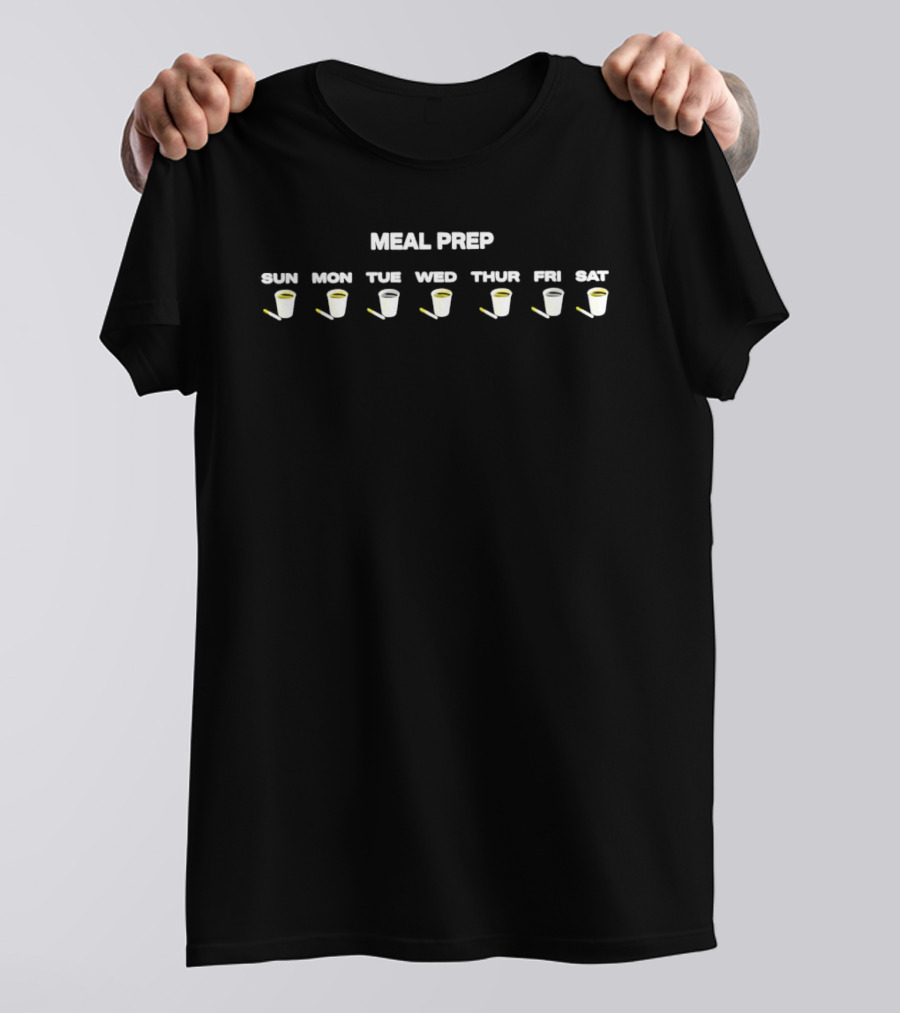 Meal Prep Coffee And Cigarettes Weekly Routine T-Shirt