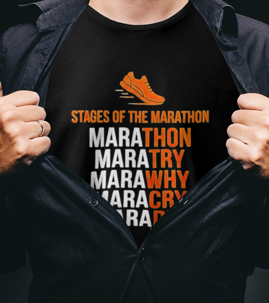 Stages Of The Marathon Marathon Try Why Cry Die Running Shoe T-Shirt