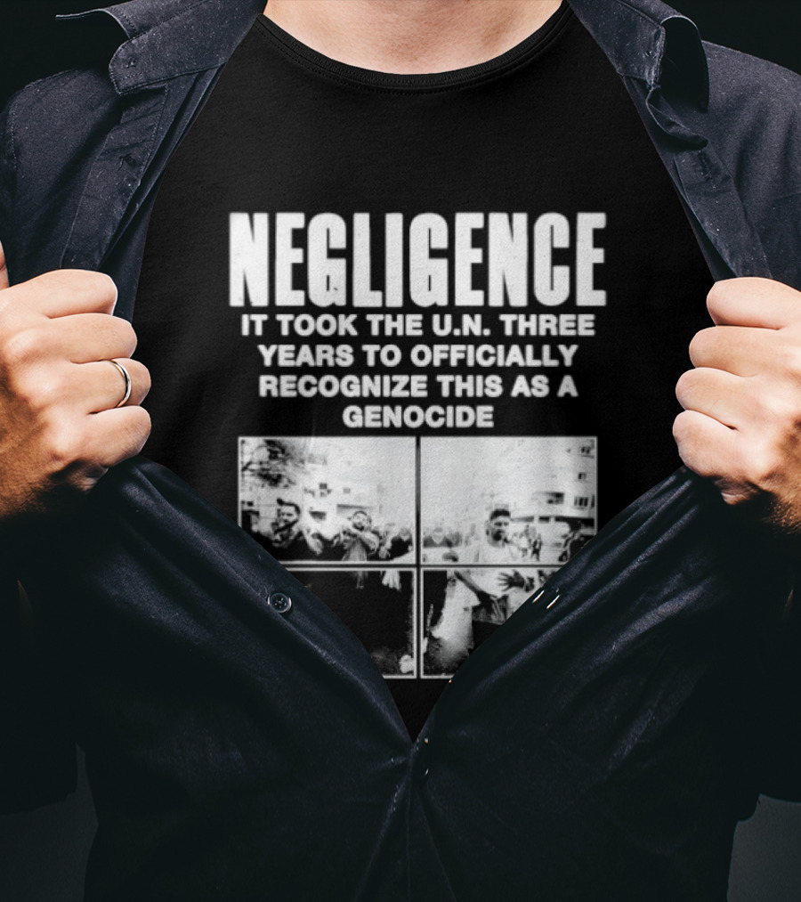 Negligence It Took The UN Three Years To Officially Recognize This As A Genocide T-Shirt