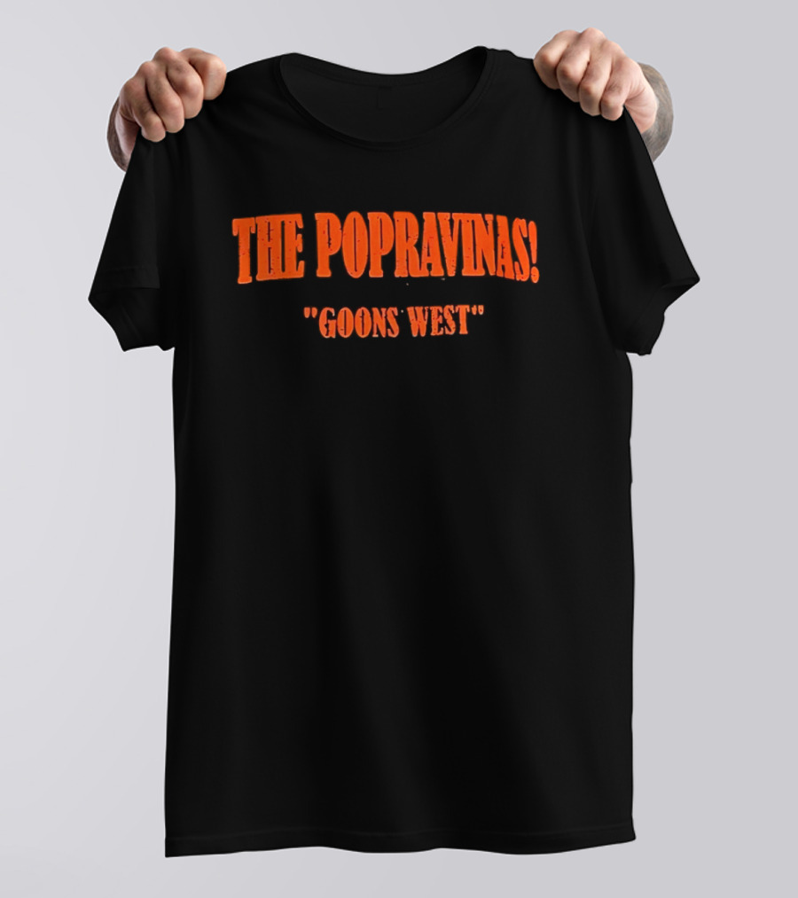 The Popravinas Goons West Band Music Fandom T-Shirt