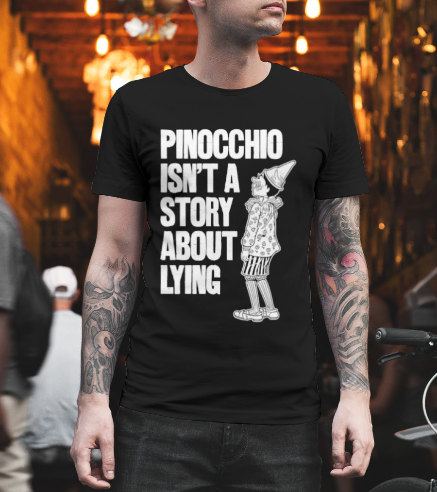 Pinocchio Isn't A Story About Lying Fairy Tale T-Shirt
