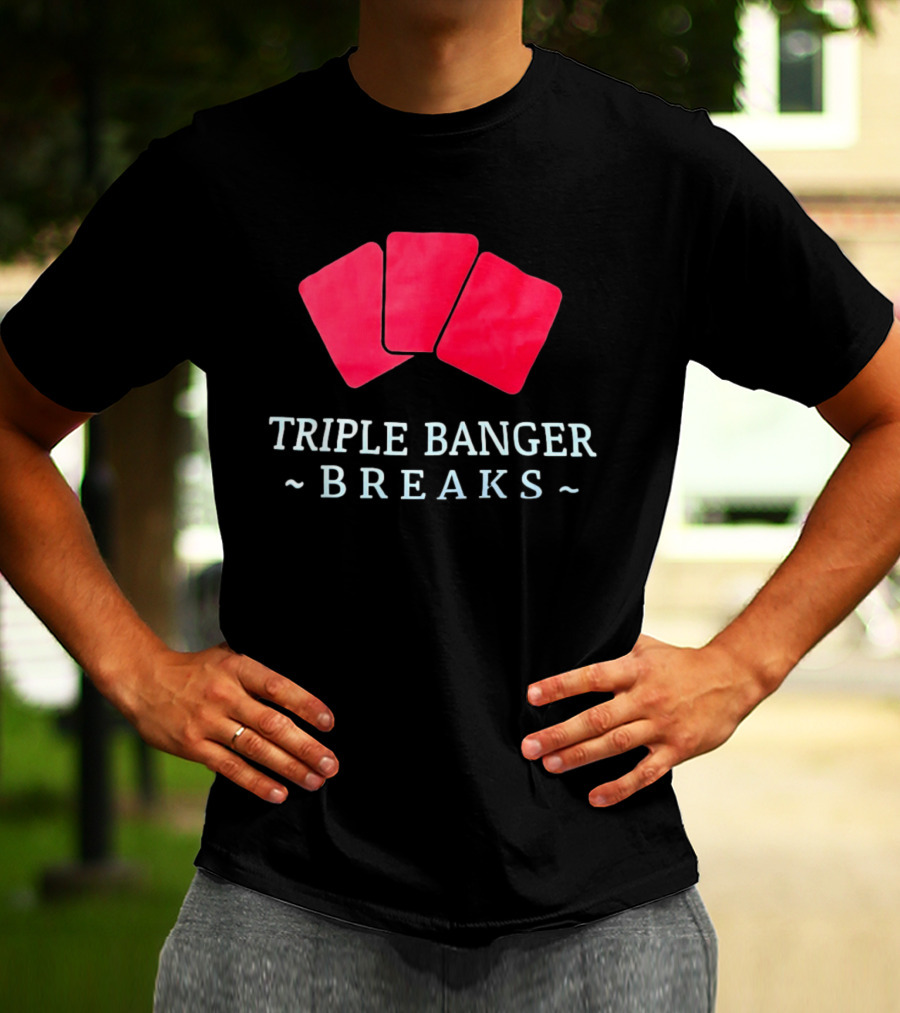 Triple Banger Breaks Playing Cards Red Triple Cards T-Shirt