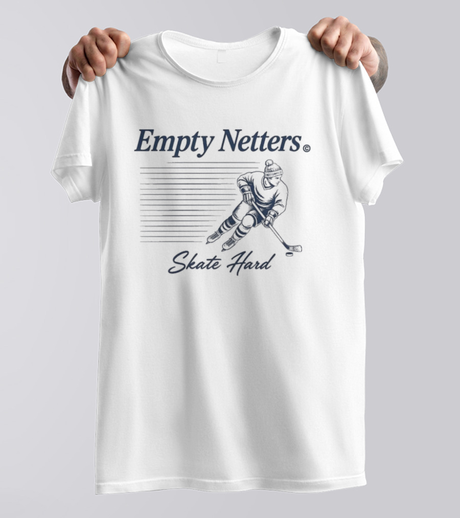 Empty Netters Skate Hard Hockey Player T-Shirt