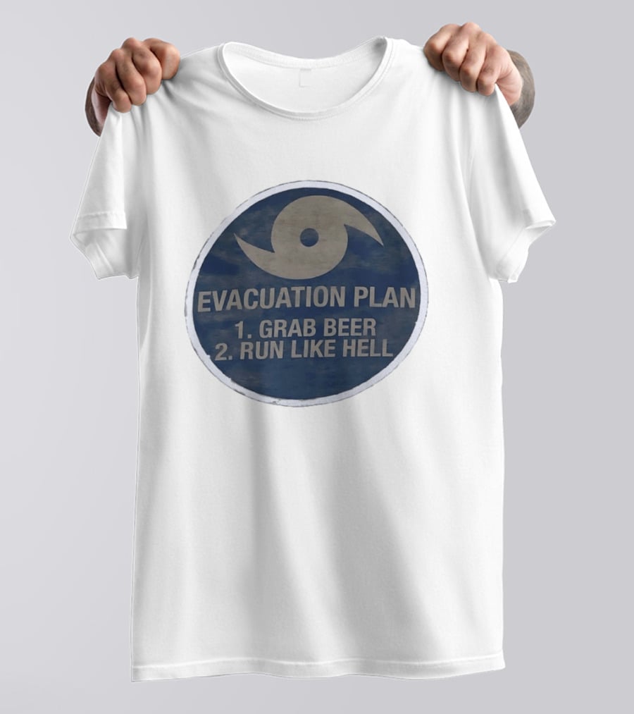 Evacuation Plan Grab Beer Run Like Hell Hurricane Circle T-Shirt