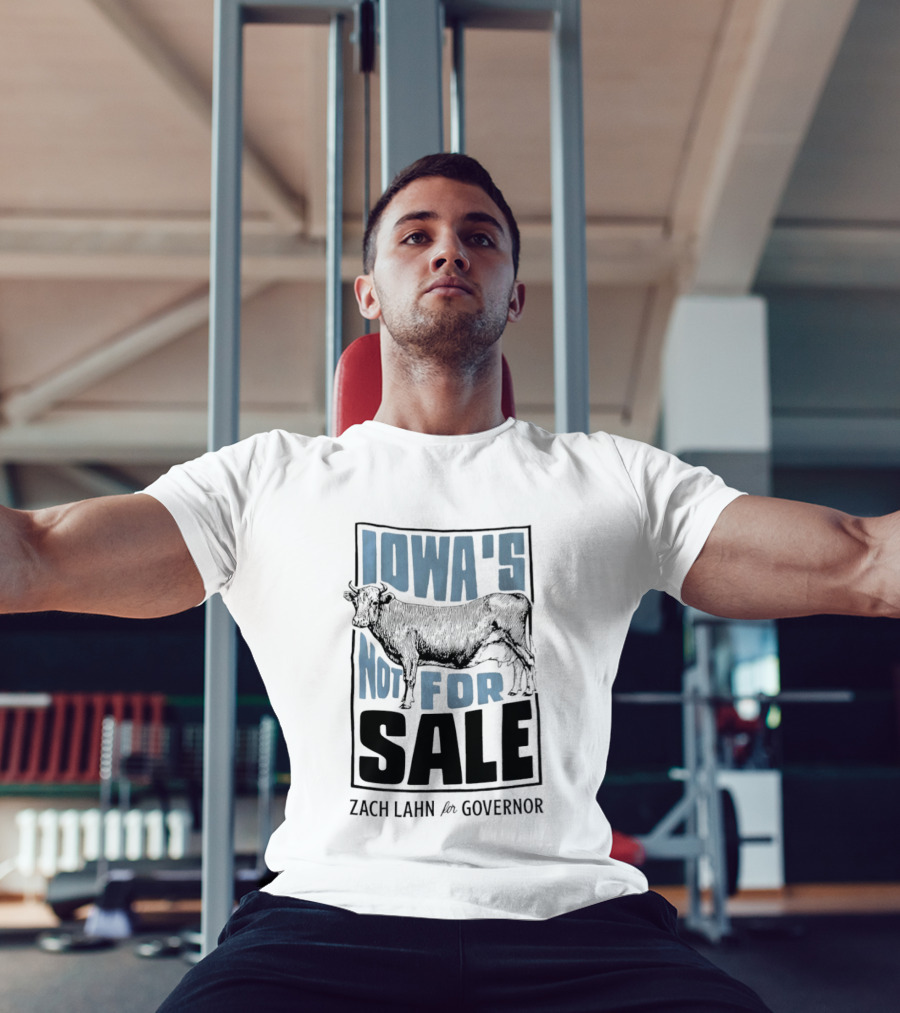 Iowa's Not For Sale Zach Lahn For Governor Cow Campaign T-Shirt