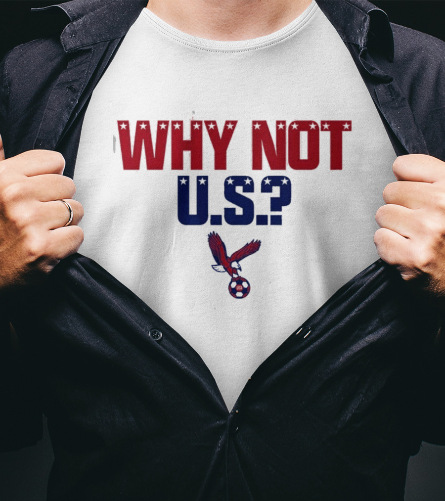 Why Not U.S. Eagle Soccer Ball USA T-Shirt