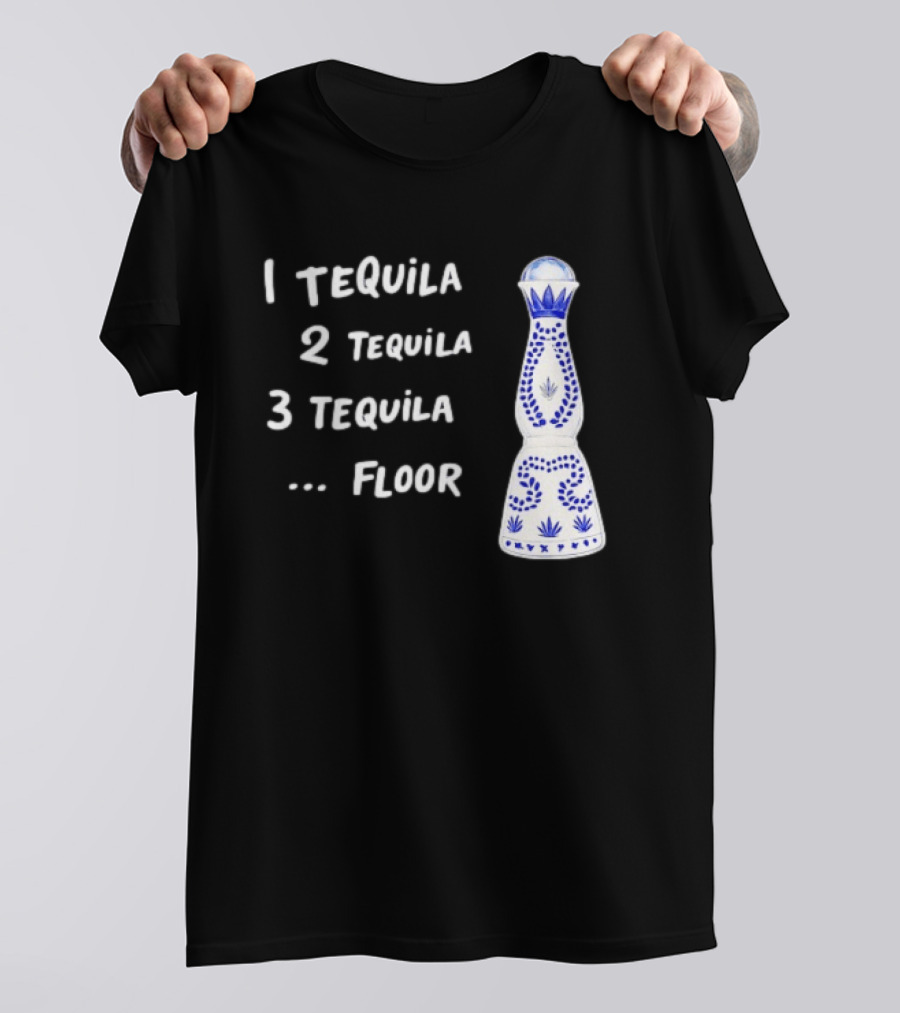 1 Tequila 2 Tequila 3 Tequila Floor Drinking Azul Bottle T-Shirt