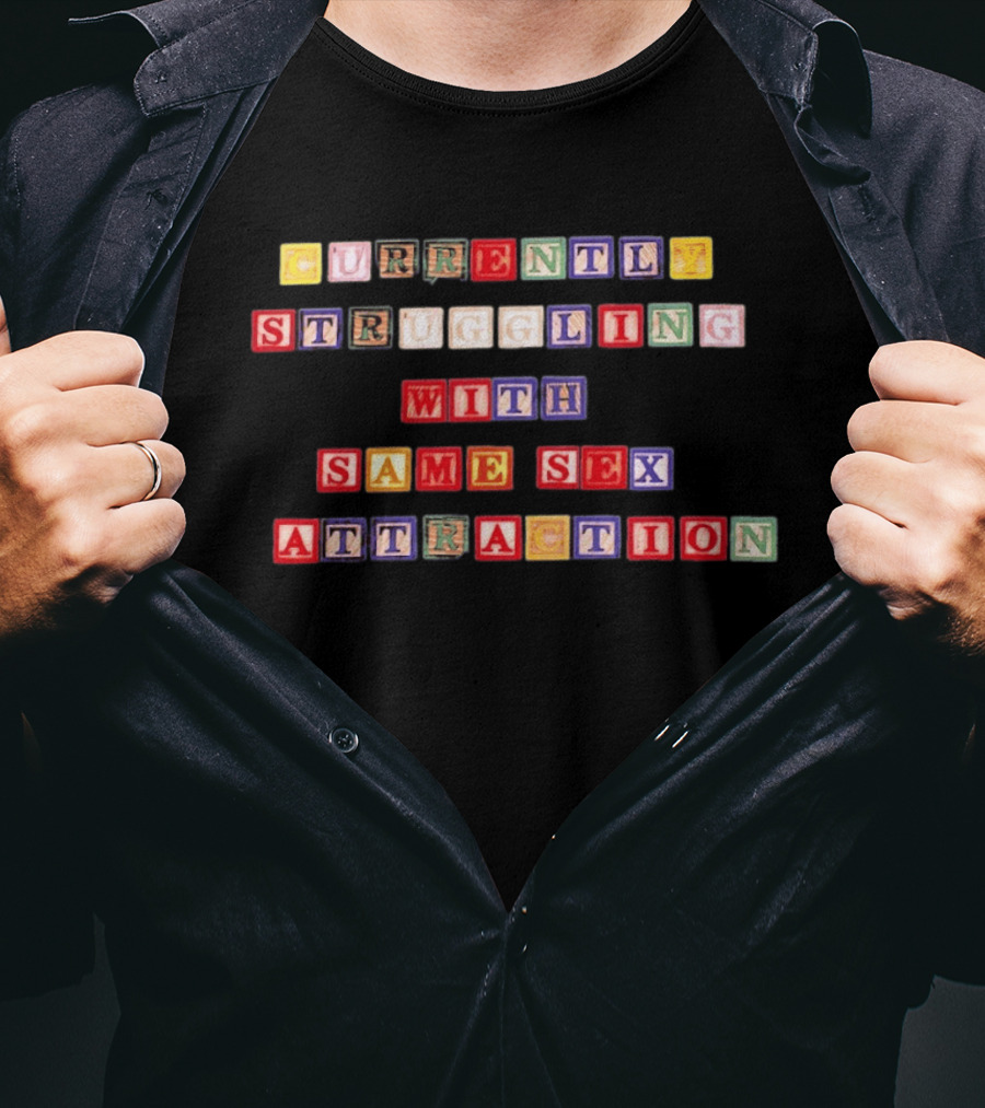 Currently Struggling With Same Sex Attraction Colorful Block Letters T-Shirt