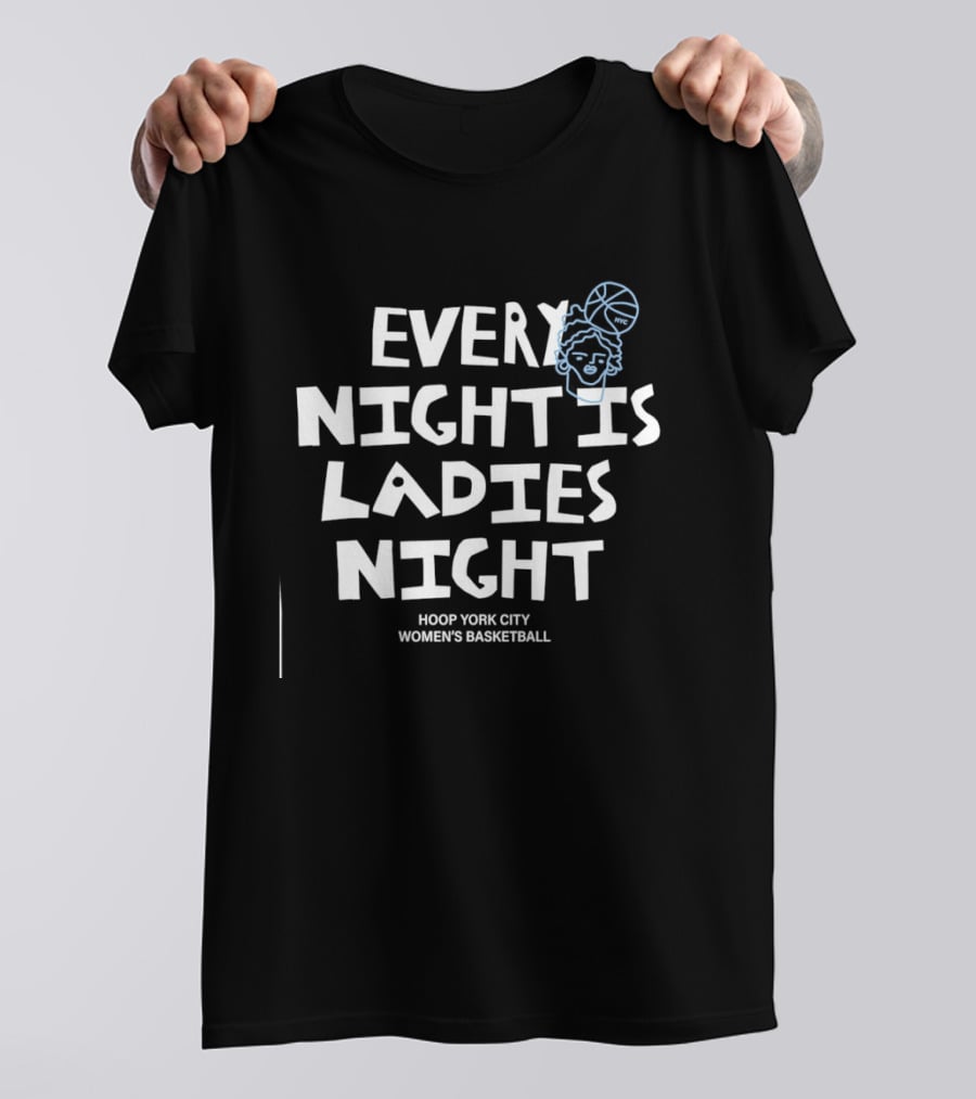 Every Night Is Ladies Night Hoop York City Women's Basketball T-Shirt